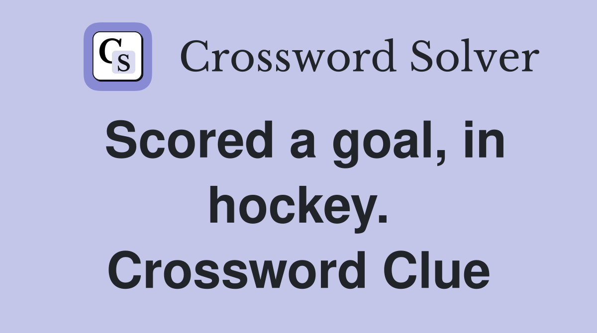 Scored a goal, in hockey. Crossword Clue