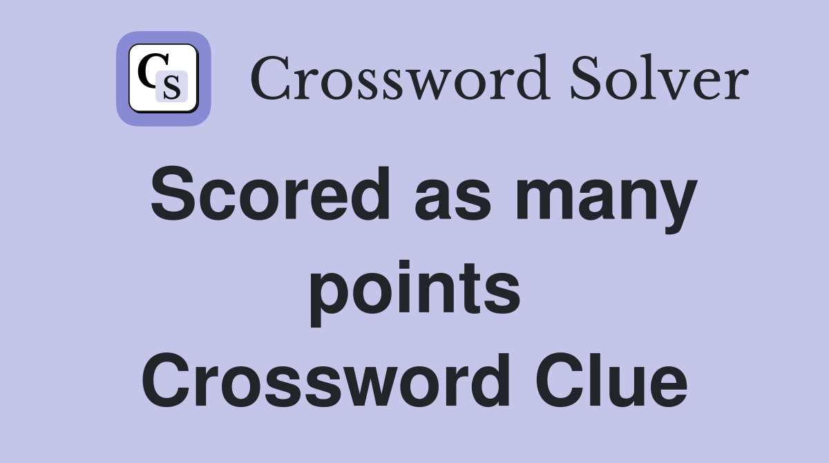 Scored as many points Crossword Clue