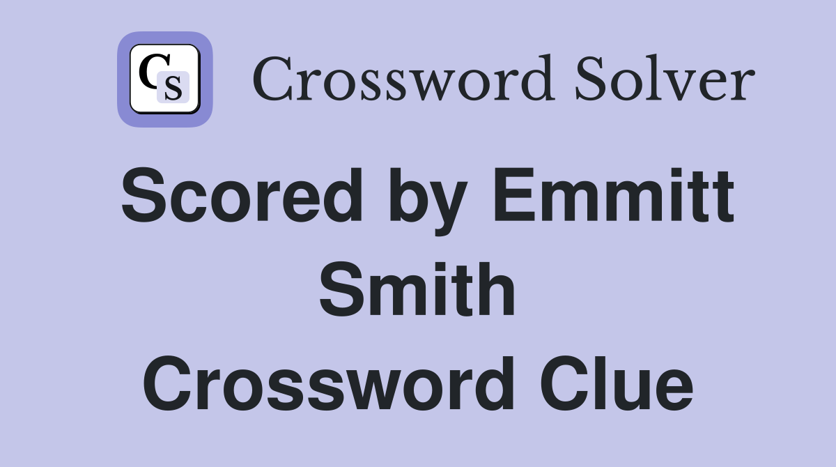 Scored by Emmitt Smith Crossword Clue