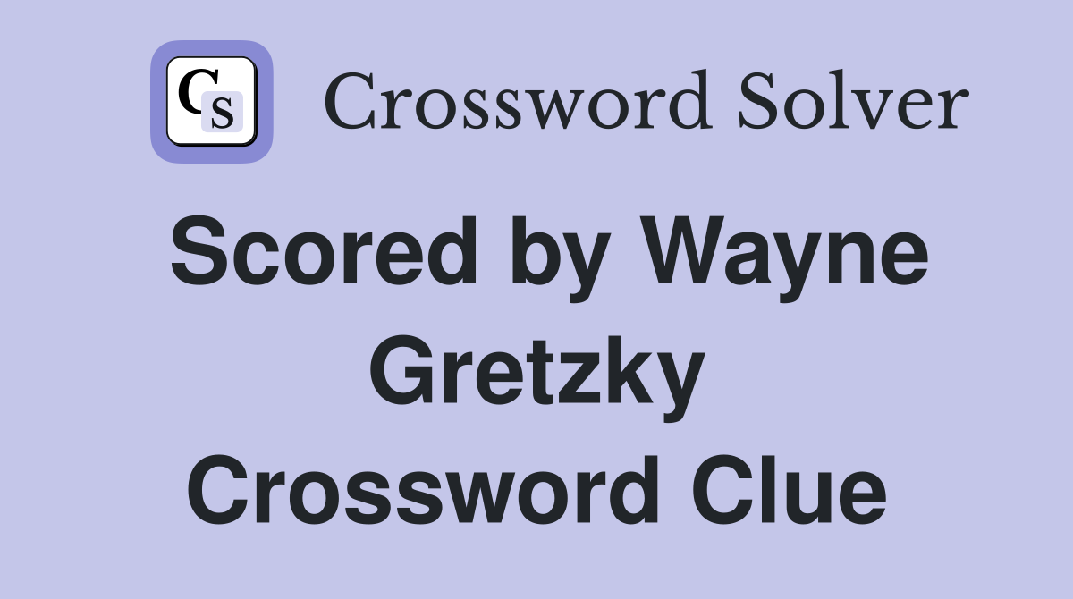 Scored by Wayne Gretzky Crossword Clue
