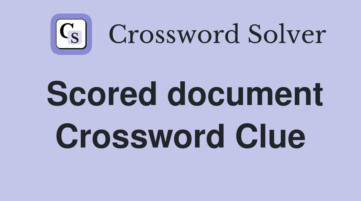 Scored document Crossword Clue