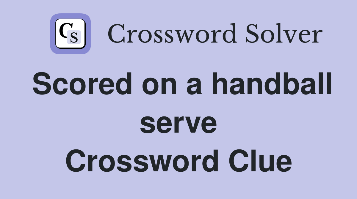 Scored on a handball serve Crossword Clue