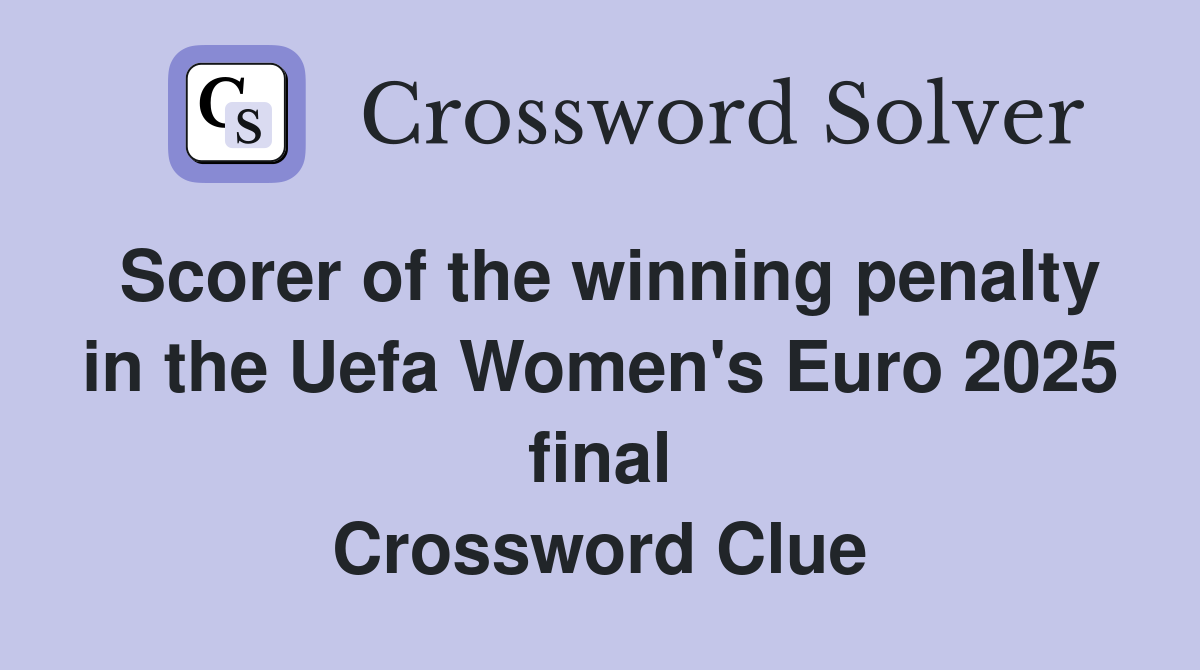 Scorer of the winning penalty in the Uefa Women's Euro 2025 final Crossword Clue