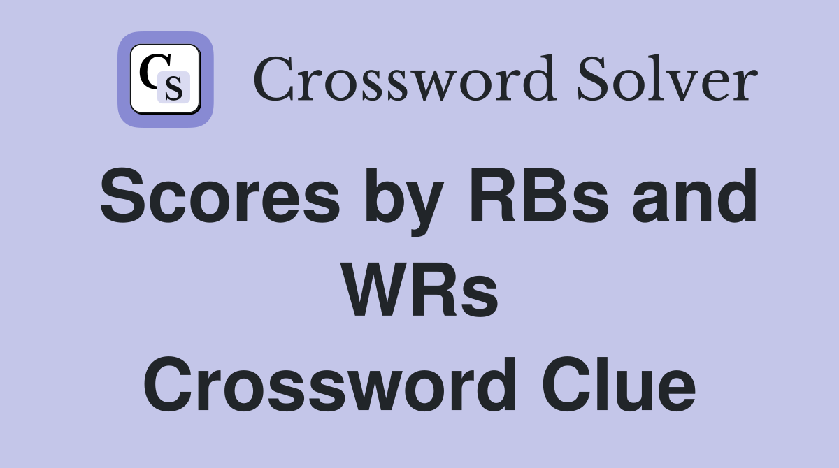 Scores by RBs and WRs Crossword Clue