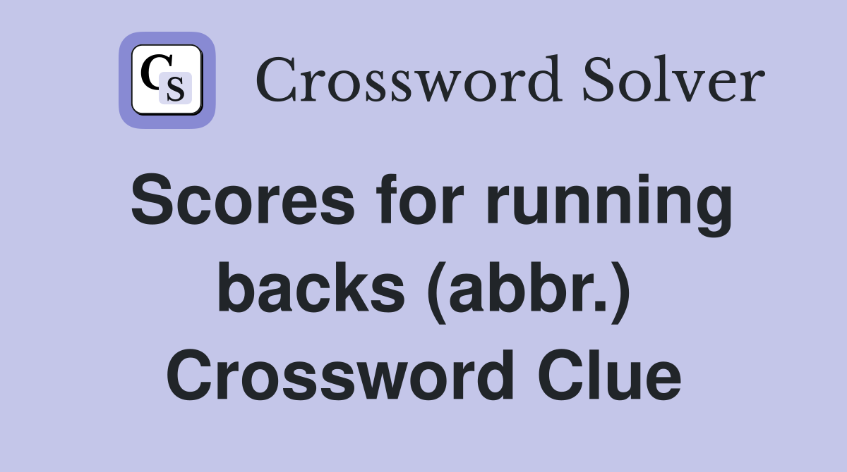Scores for running backs (abbr.) Crossword Clue