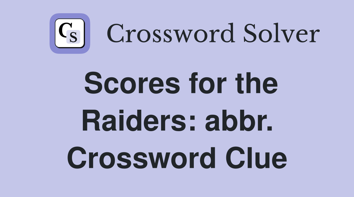 Scores for the Raiders: abbr. Crossword Clue