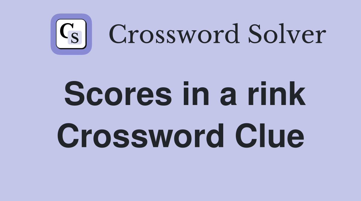 Scores in a rink Crossword Clue