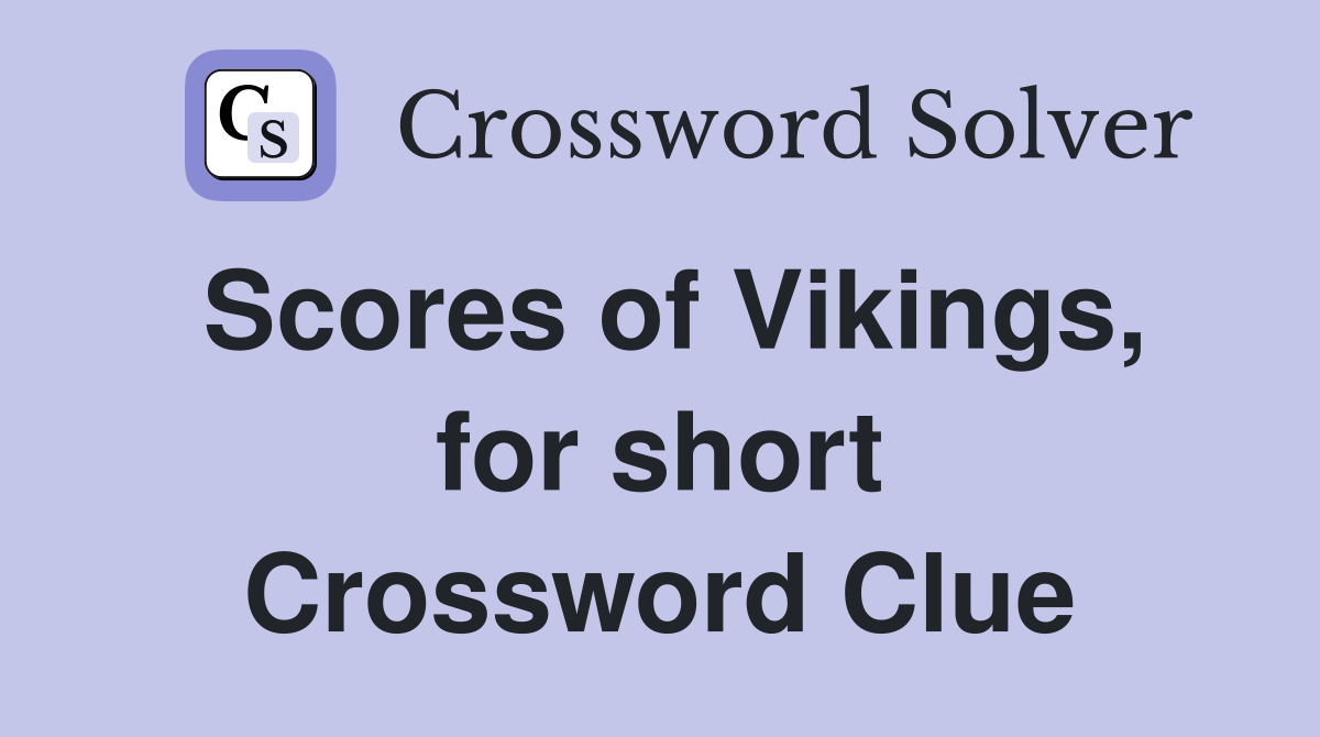 Scores of Vikings, for short Crossword Clue