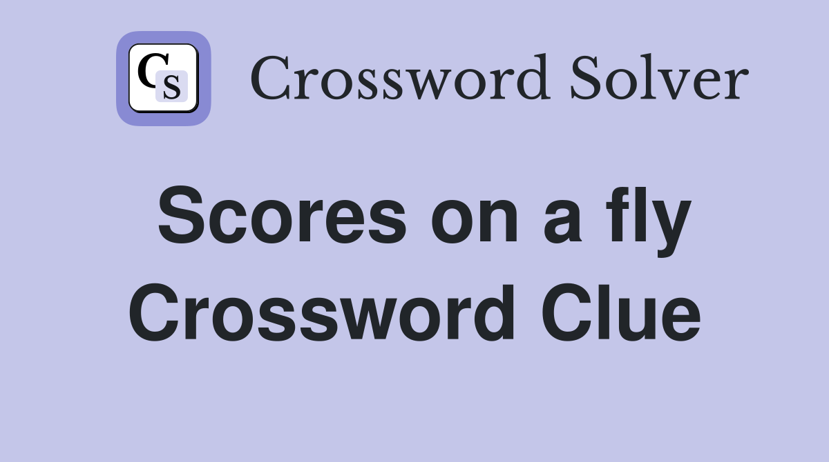 Scores on a fly Crossword Clue