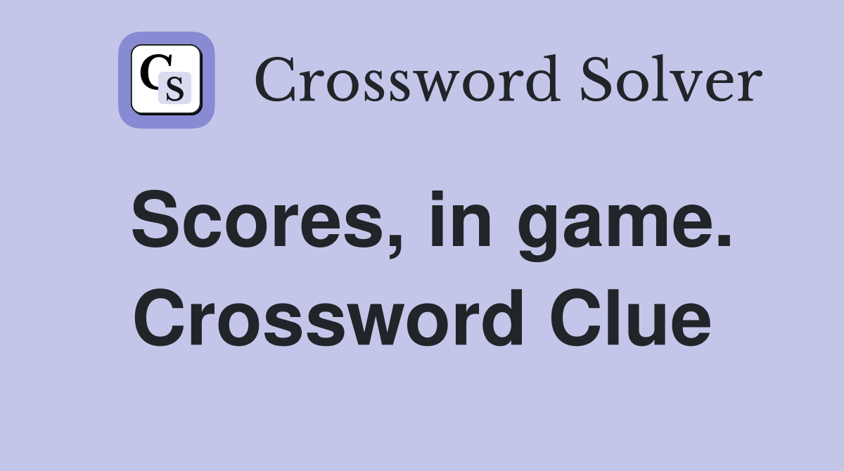 Scores, in game. Crossword Clue