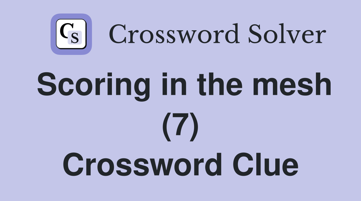 Scoring in the mesh (7) Crossword Clue