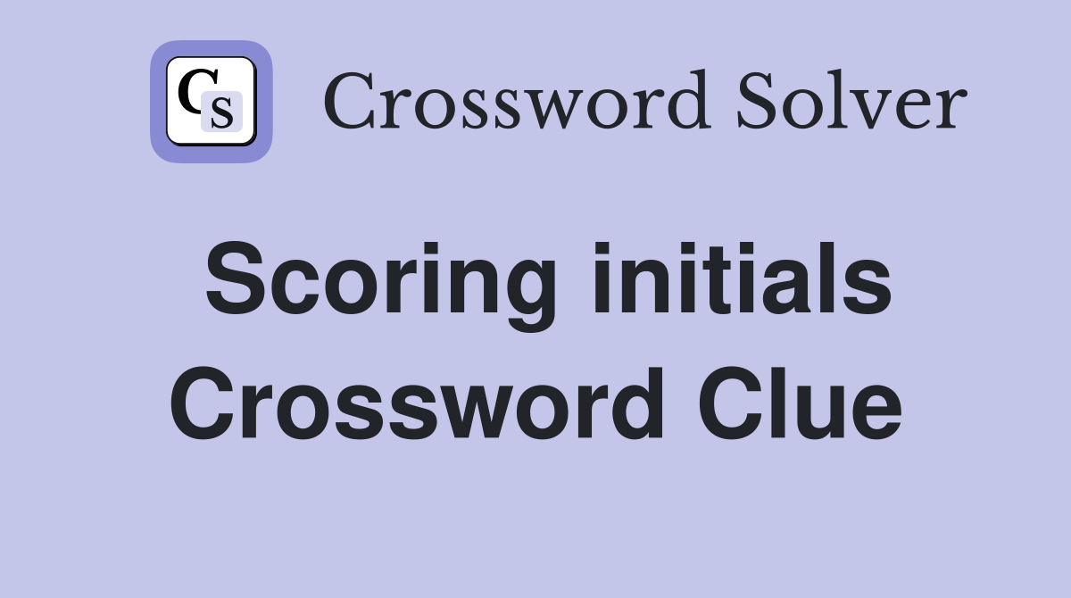 Scoring initials Crossword Clue