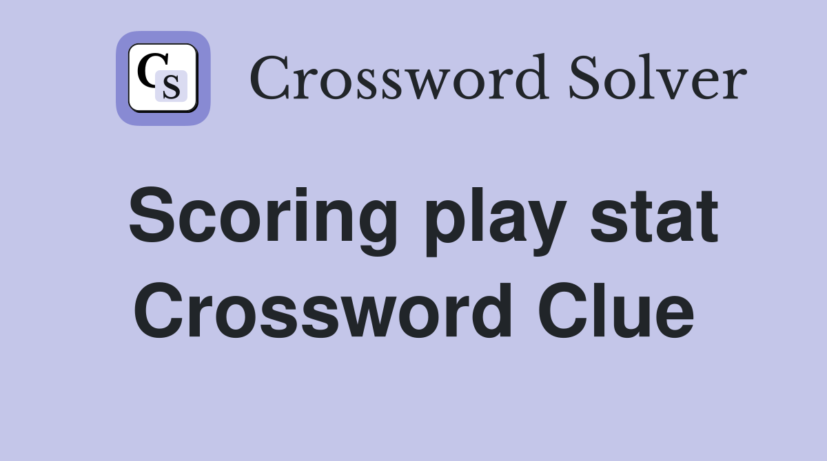 Scoring play stat Crossword Clue
