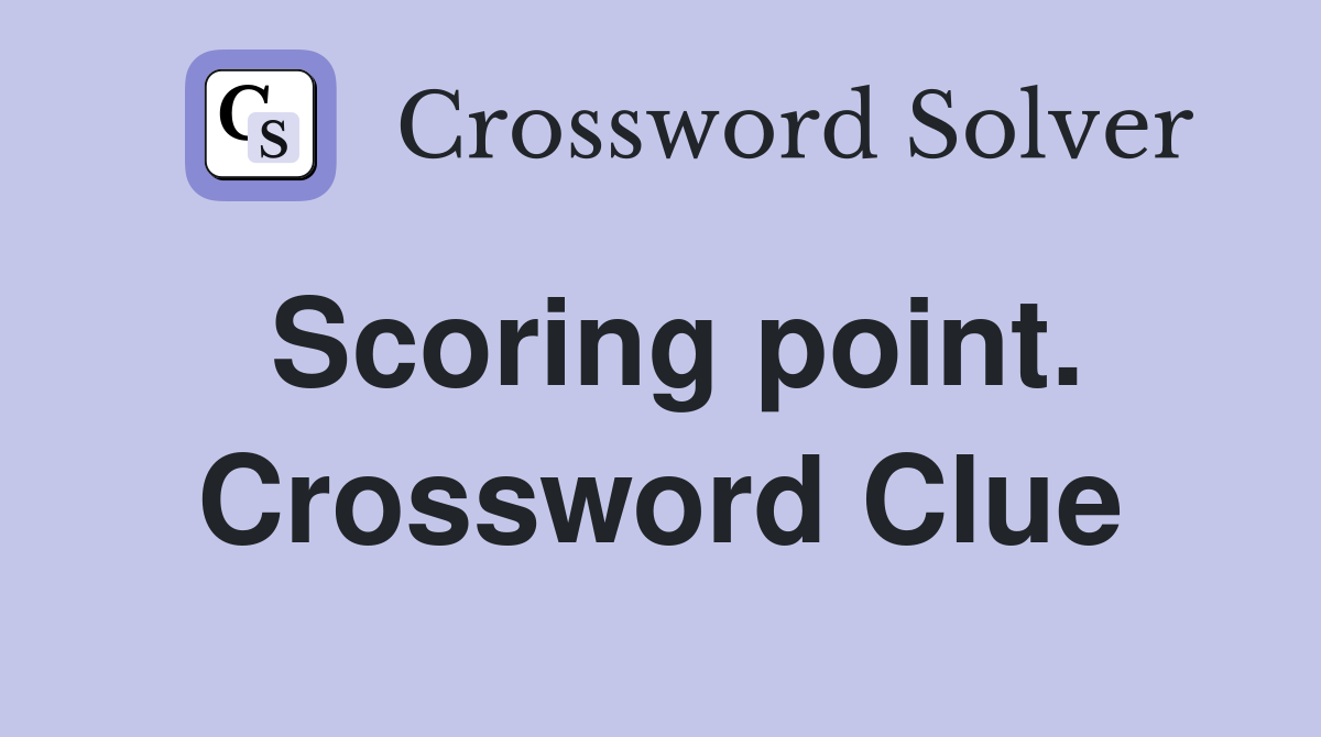 Scoring point. Crossword Clue
