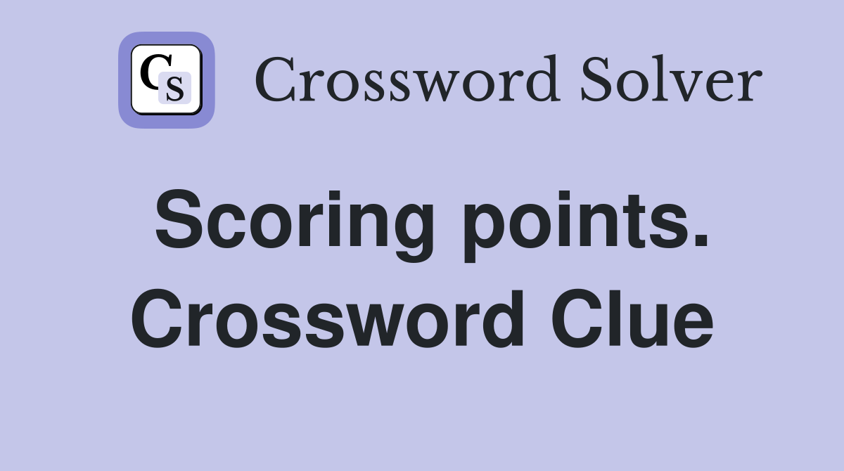 Scoring points. Crossword Clue