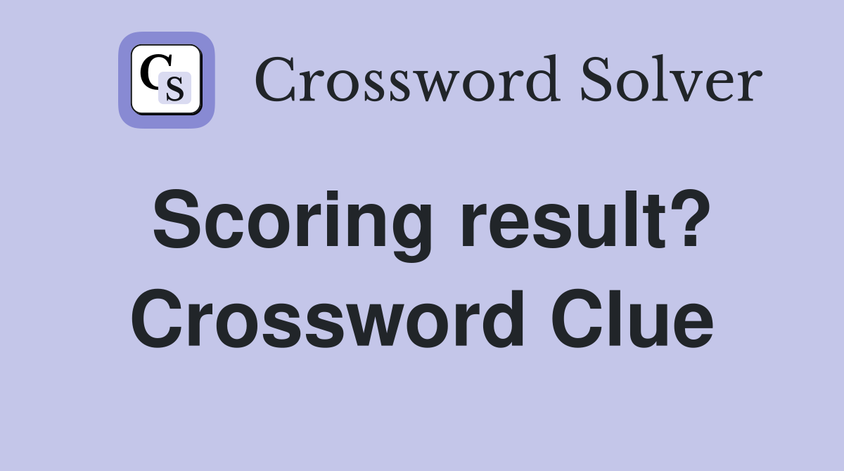 Scoring result? Crossword Clue