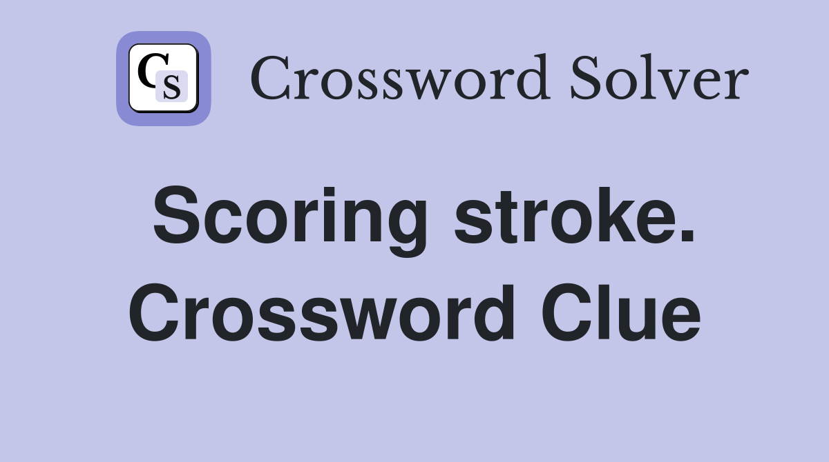 Scoring stroke. Crossword Clue