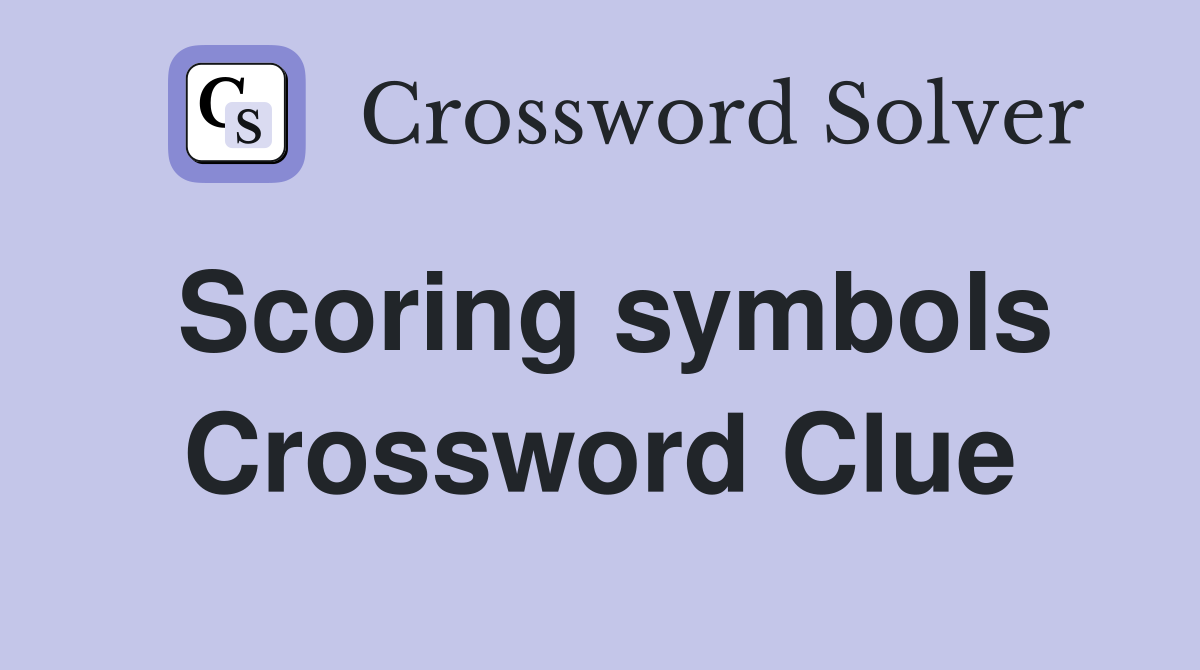 Scoring symbols Crossword Clue