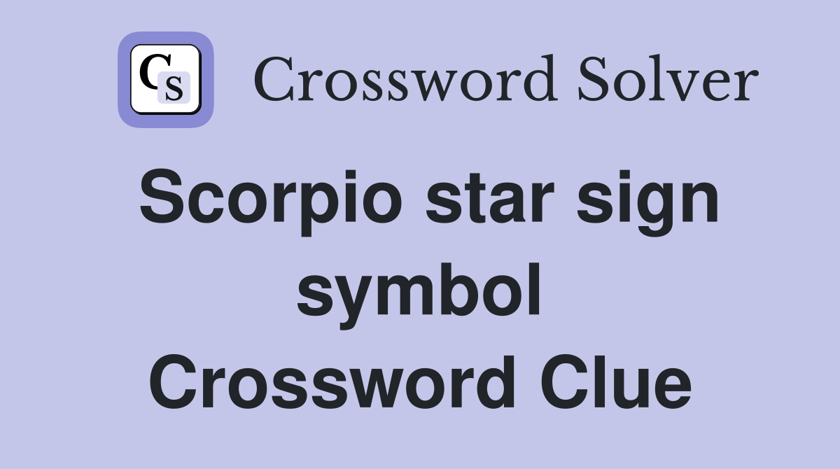 Scorpio star sign symbol Crossword Clue