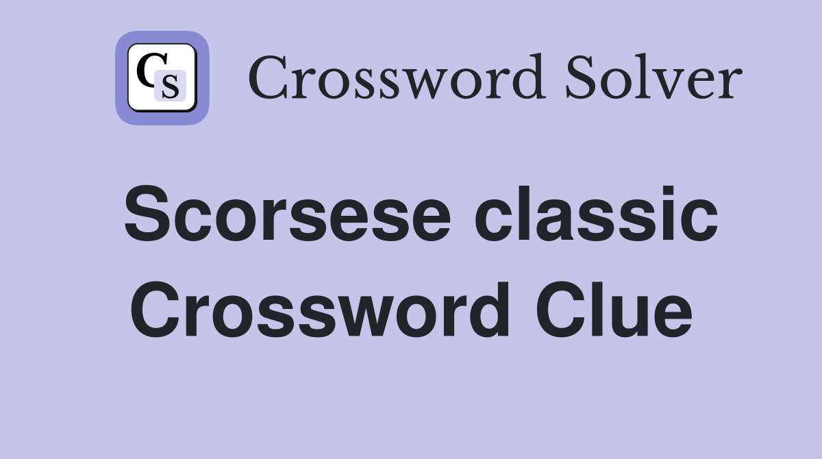 Scorsese classic Crossword Clue