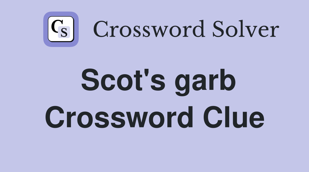 Scot's garb Crossword Clue