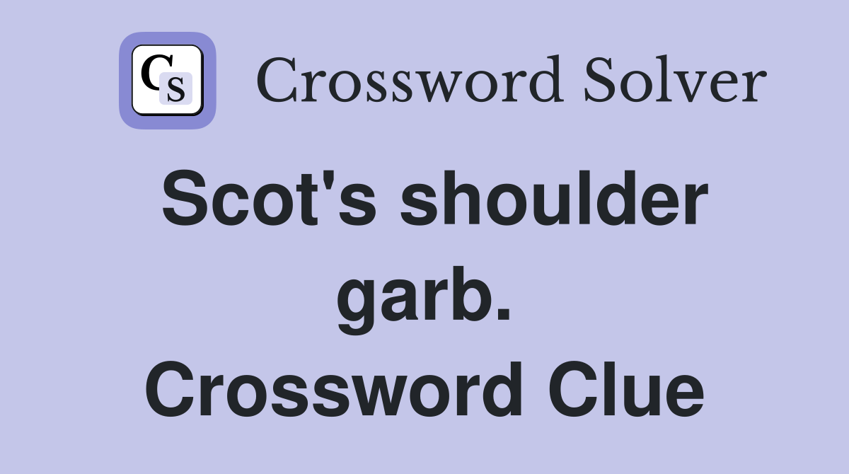 Scot's shoulder garb. Crossword Clue