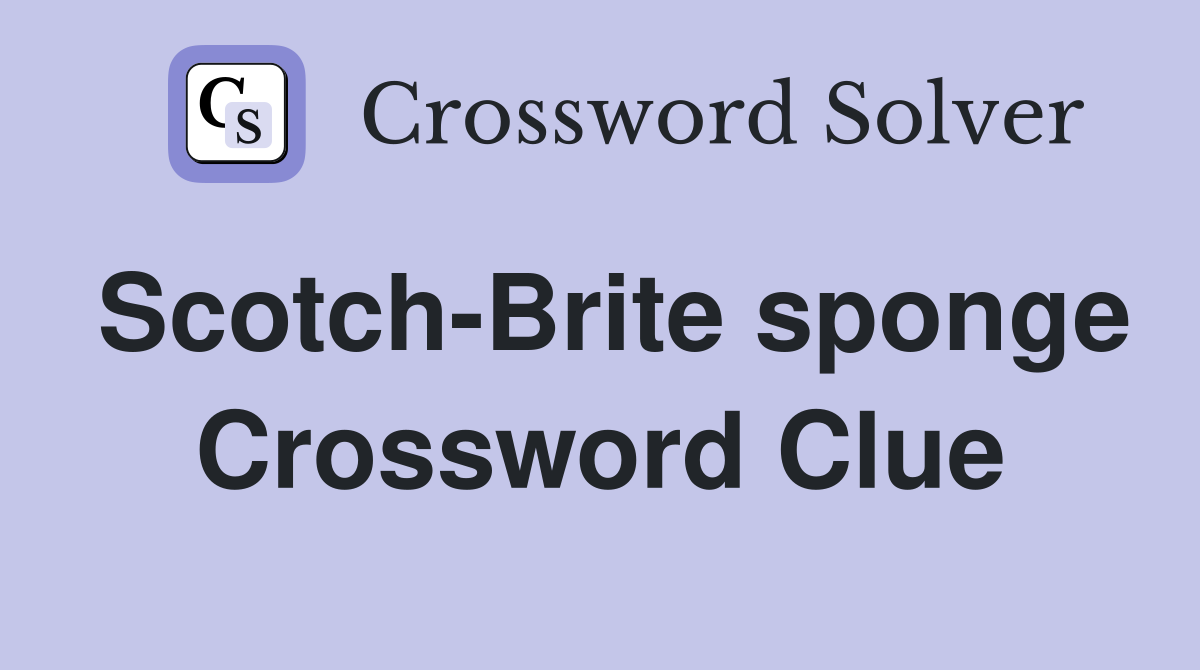 Scotch-Brite sponge Crossword Clue
