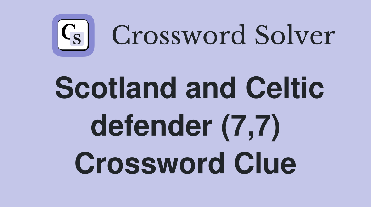 Scotland and Celtic defender (7,7) Crossword Clue