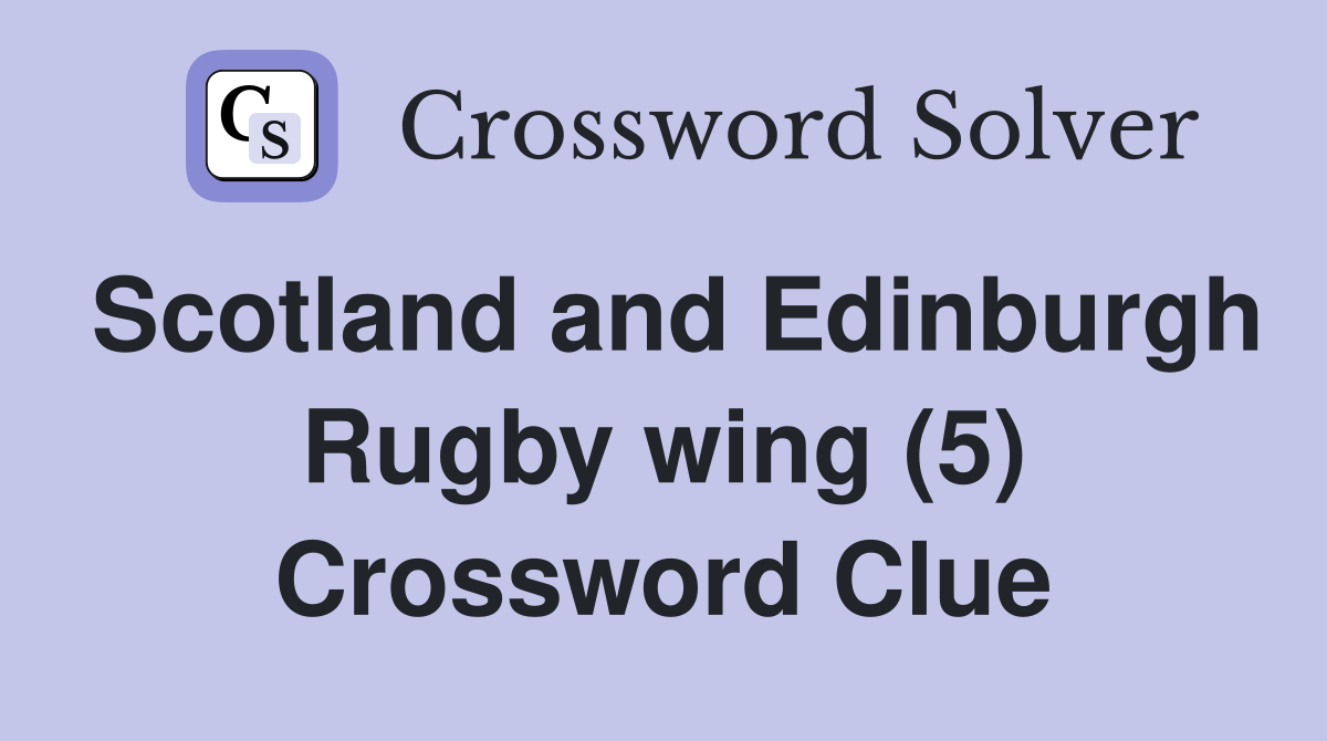 Scotland and Edinburgh Rugby wing (5) Crossword Clue