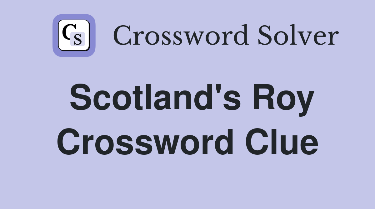 Scotland's Roy Crossword Clue