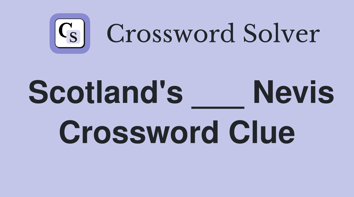 Scotland's ___ Nevis Crossword Clue