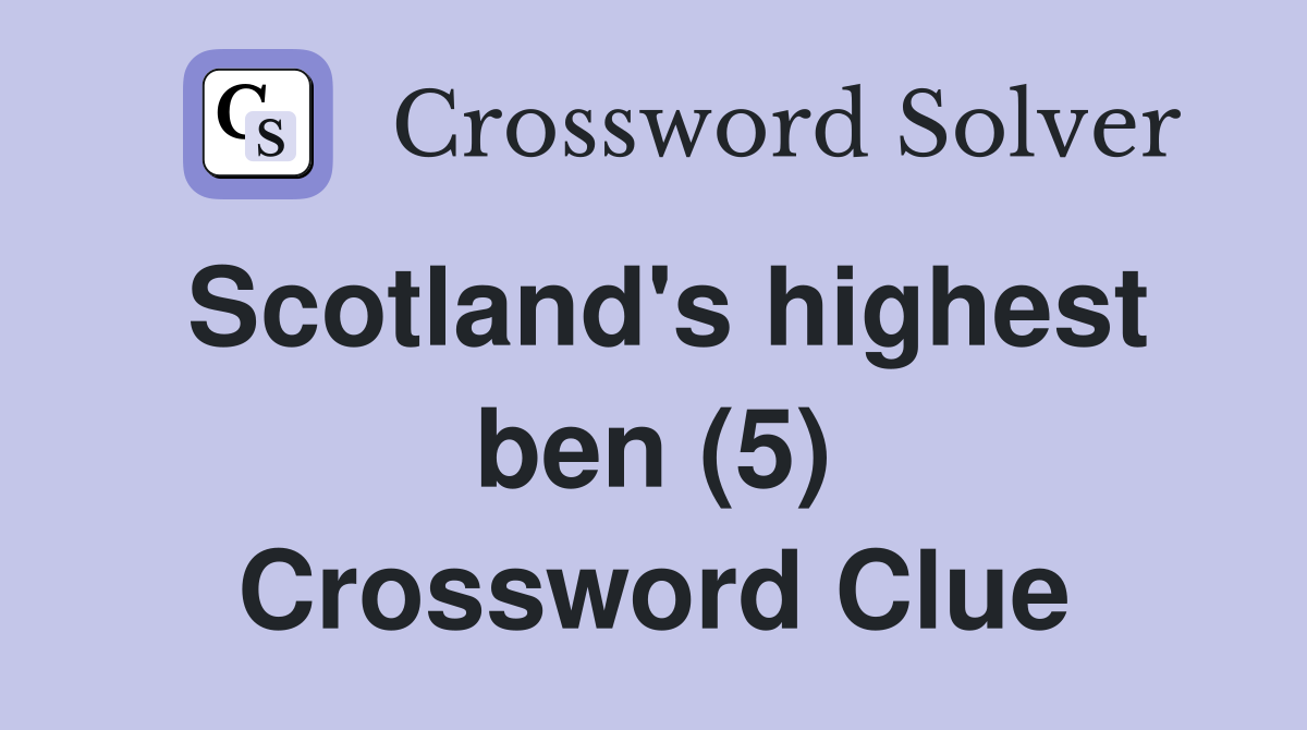 Scotland's highest ben (5) Crossword Clue