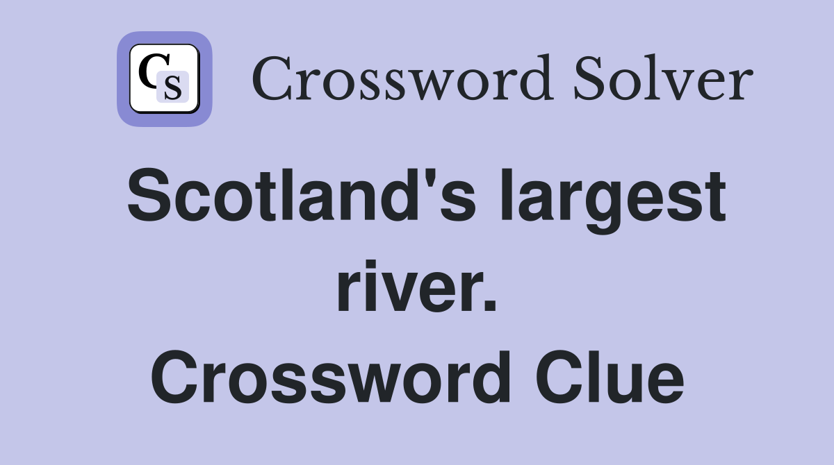 Scotland's largest river. Crossword Clue