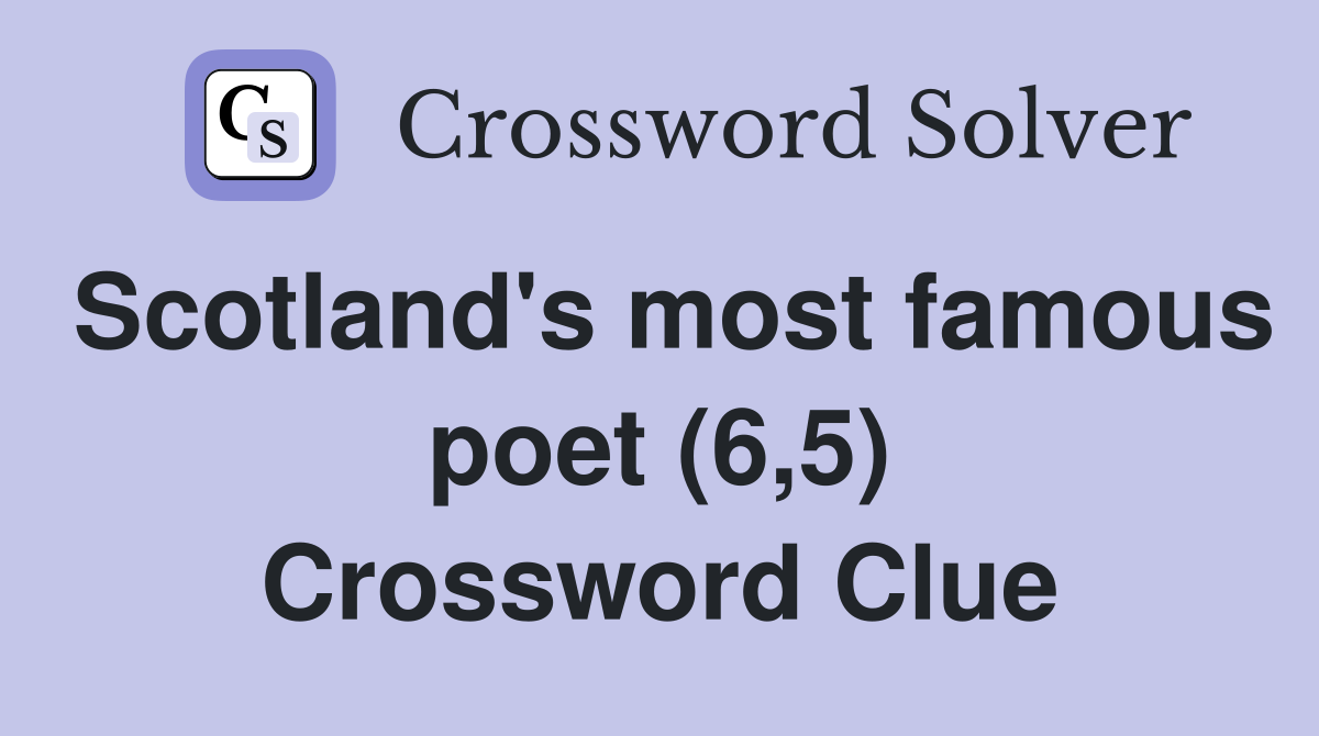 Scotland's most famous poet (6,5) Crossword Clue
