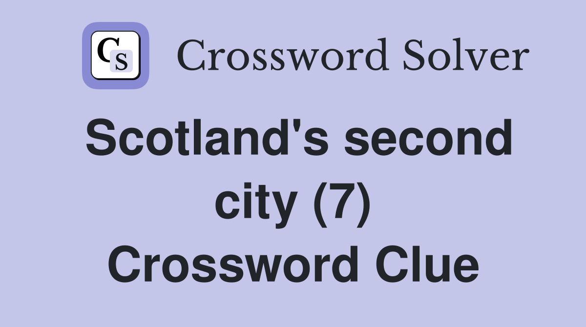 Scotland's second city (7) Crossword Clue