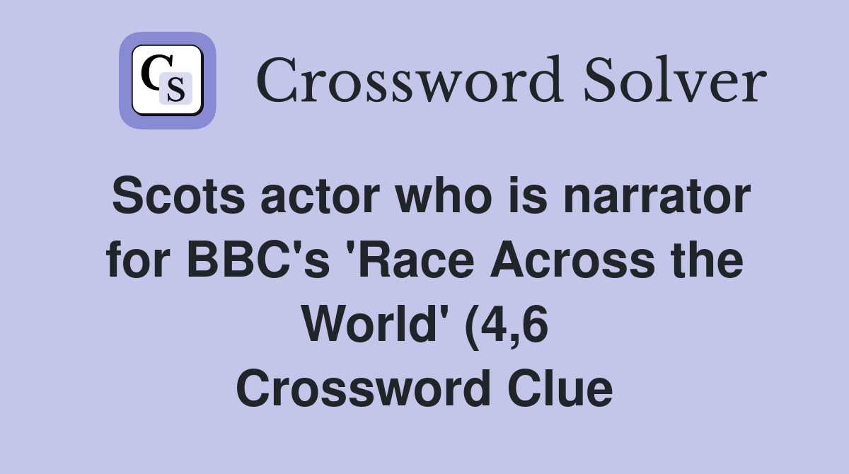 Scots actor who is narrator for BBC #39 s #39 Race Across the World #39 (4 6 Scots actor who is narrator for BBC #39 s #39 Race Across the World #39 (4 6