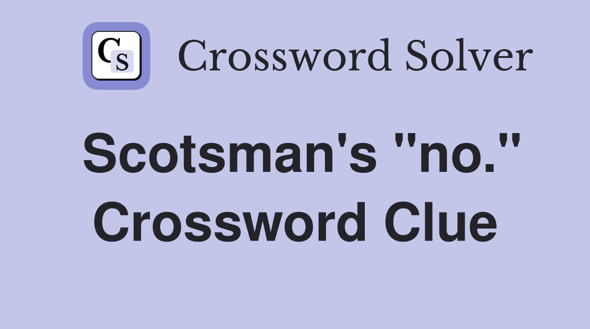 Scotsman's "no." Crossword Clue