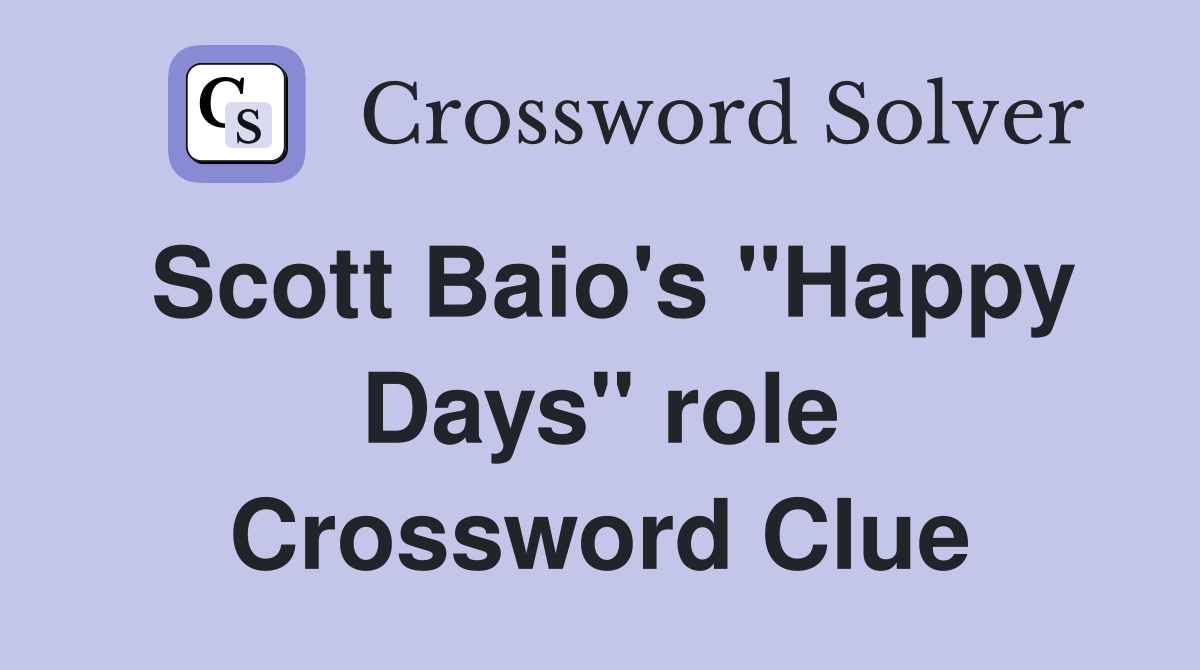 Scott Baio's "Happy Days" role Crossword Clue