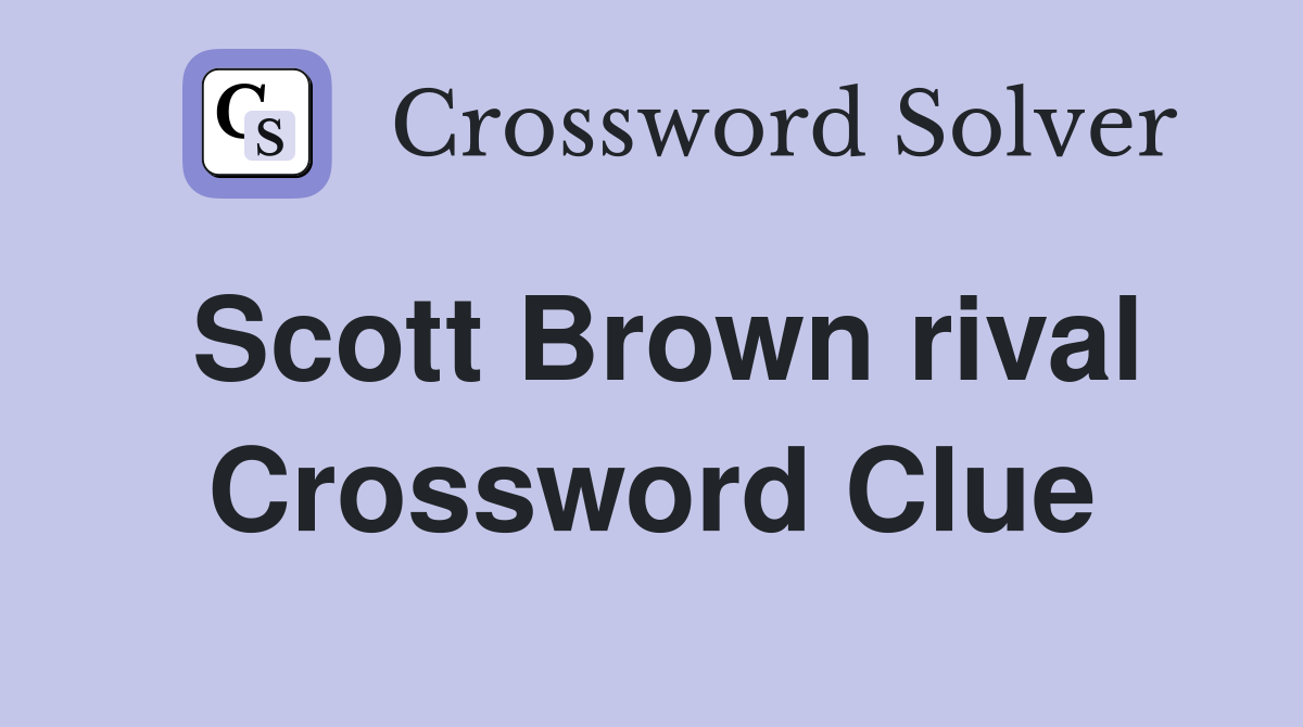 Scott Brown rival Crossword Clue