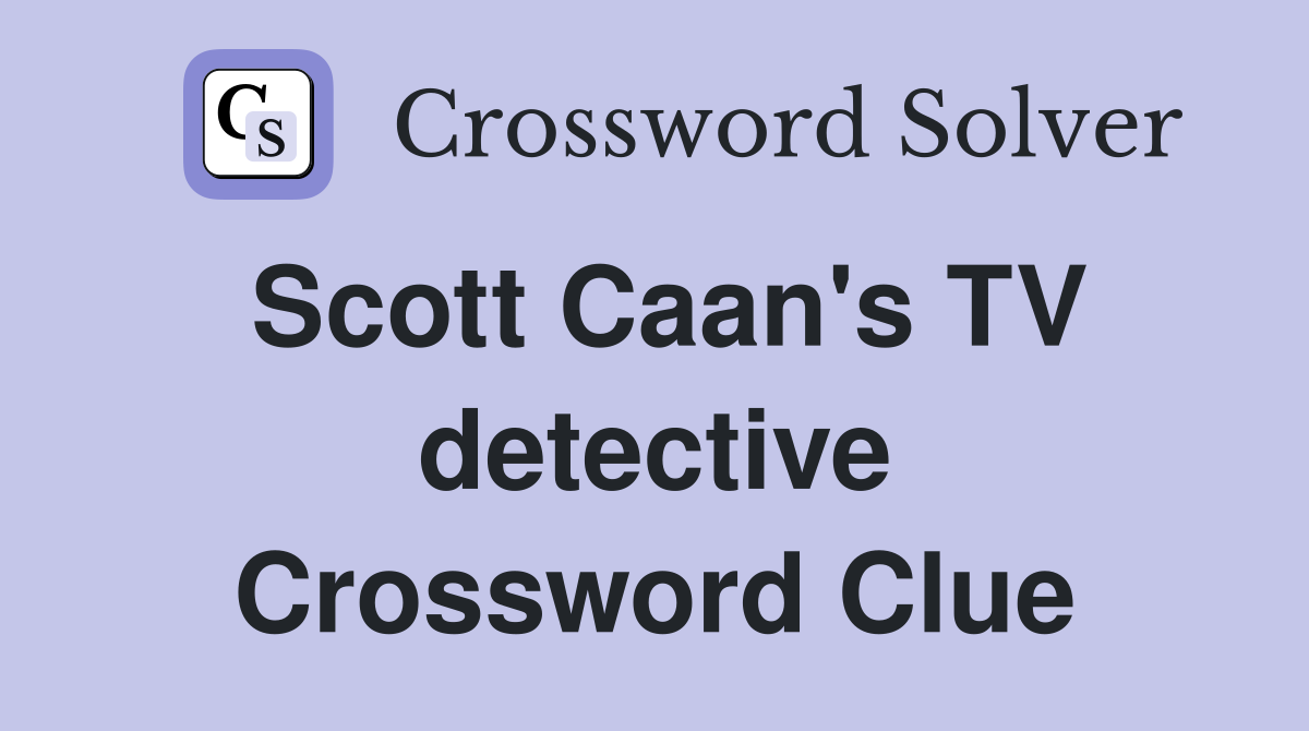 Scott Caan's TV detective Crossword Clue
