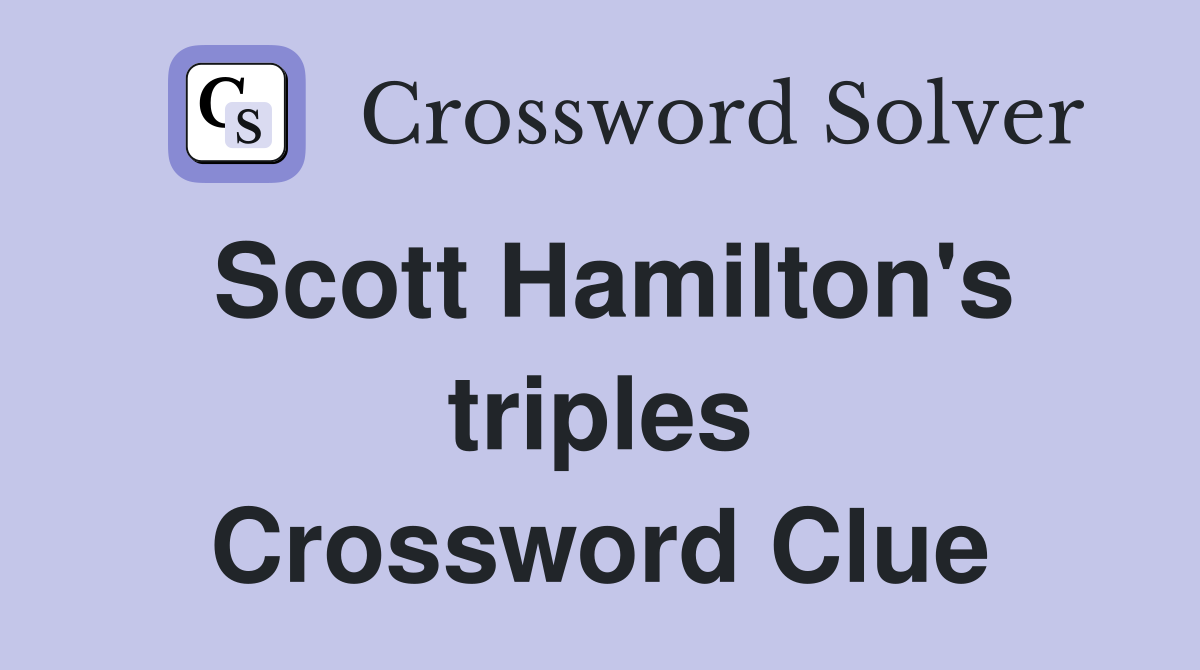 Scott Hamilton's triples Crossword Clue