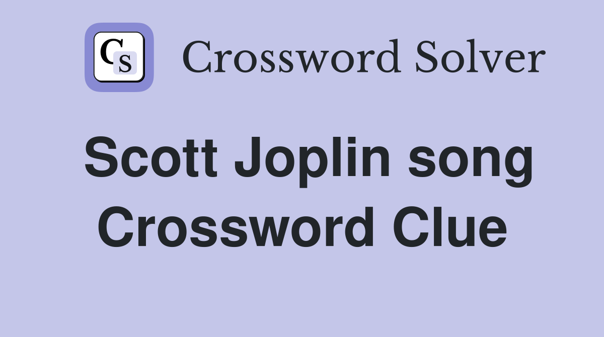 Scott Joplin song Crossword Clue