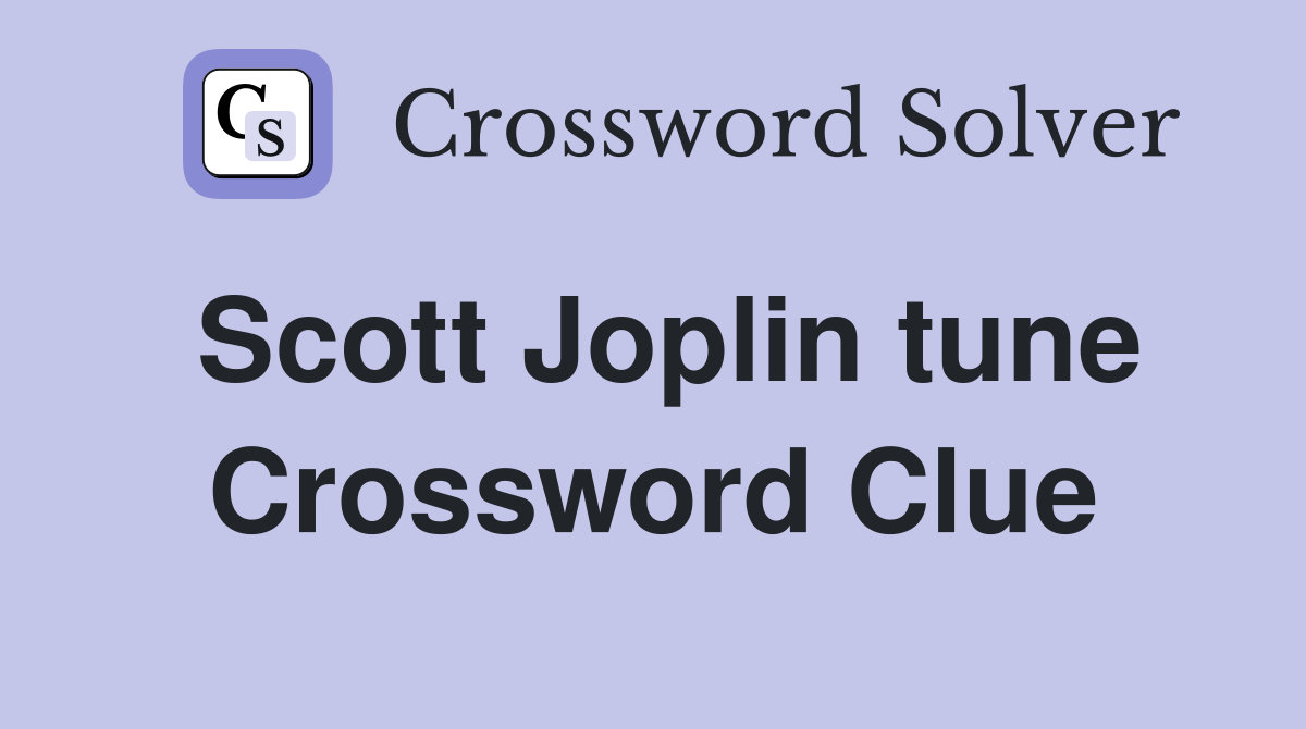 Scott Joplin tune Crossword Clue