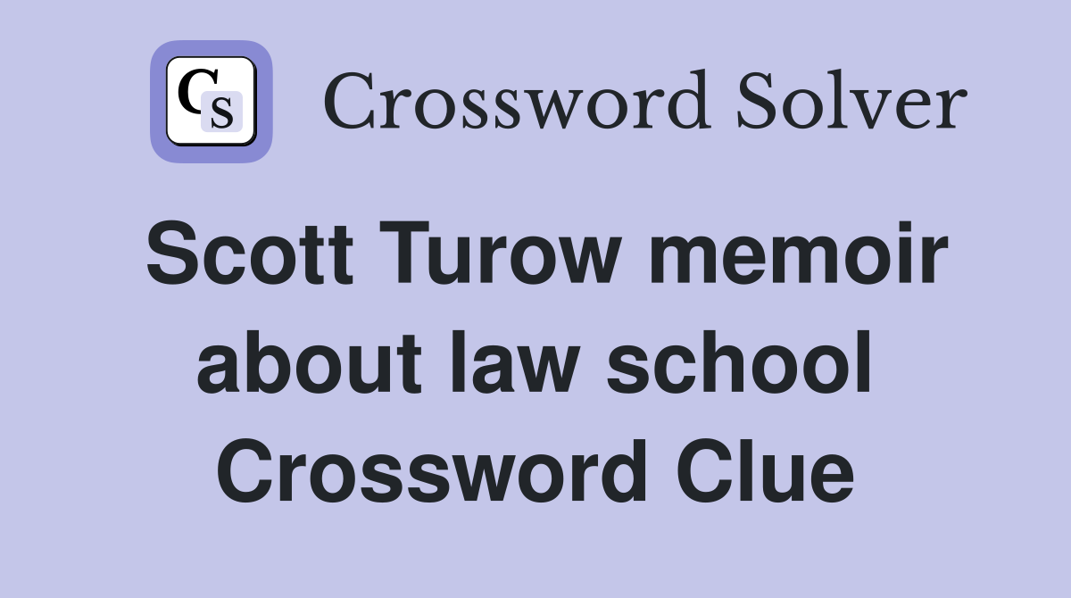Scott Turow memoir about law school Crossword Clue