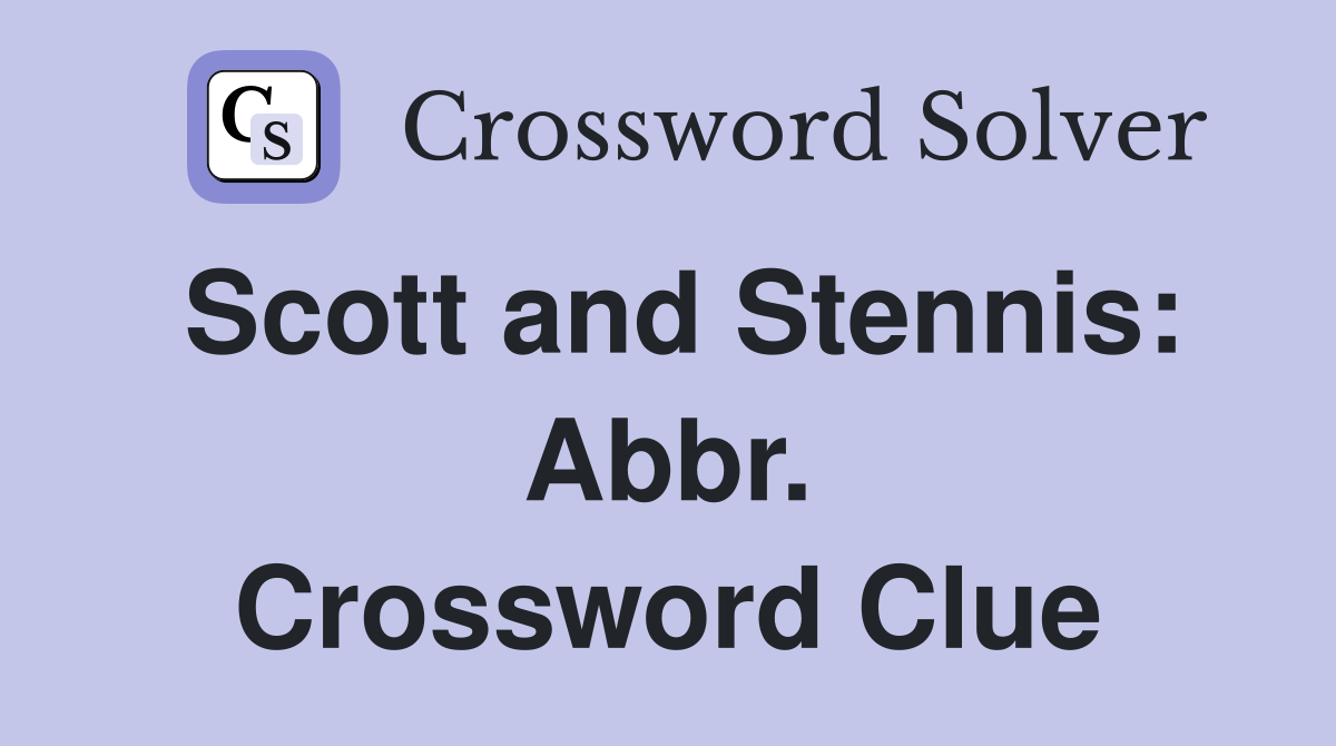 Scott and Stennis: Abbr. Crossword Clue