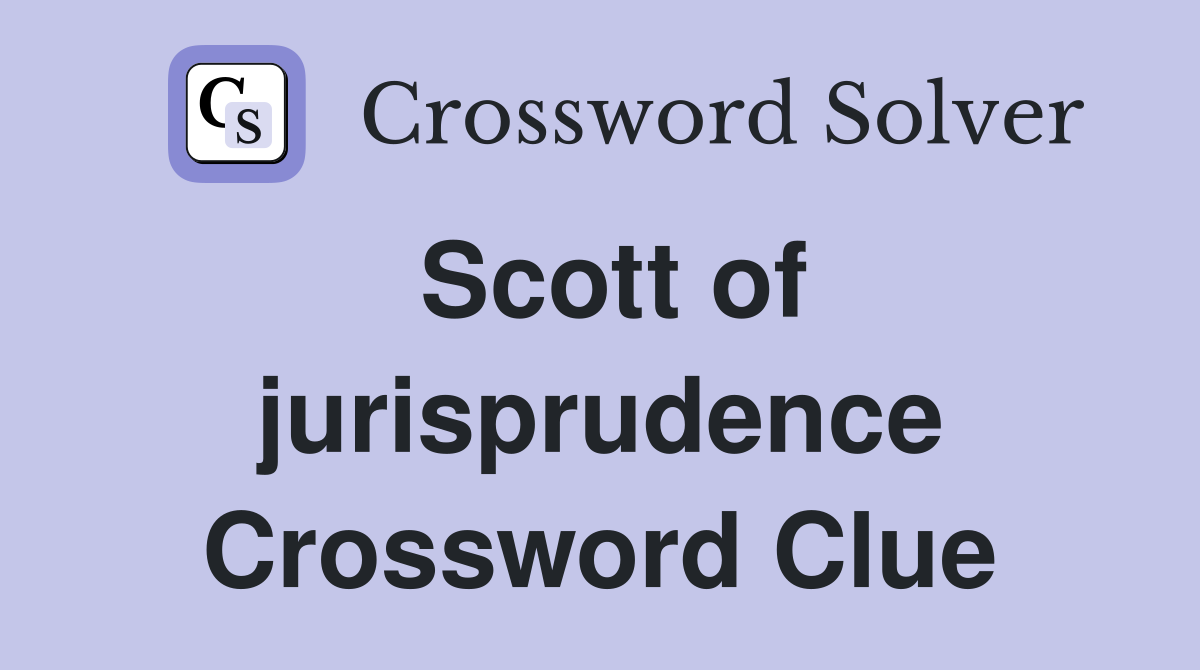 Scott of jurisprudence Crossword Clue
