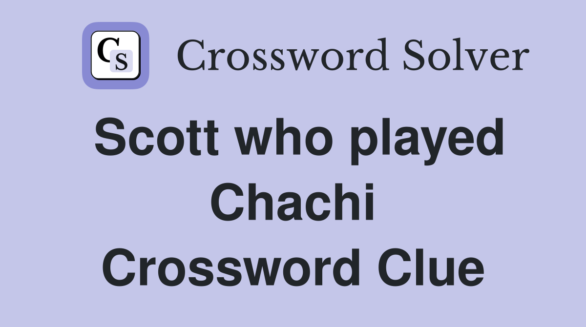 Scott who played Chachi Crossword Clue
