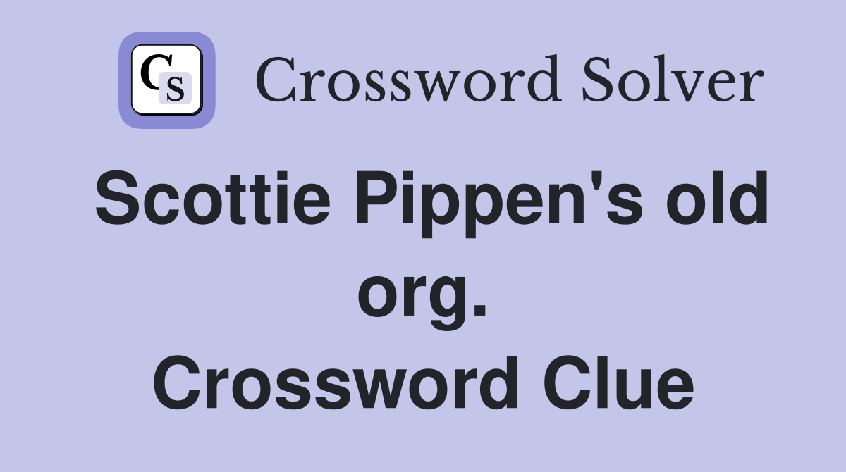 Scottie Pippen's old org. Crossword Clue