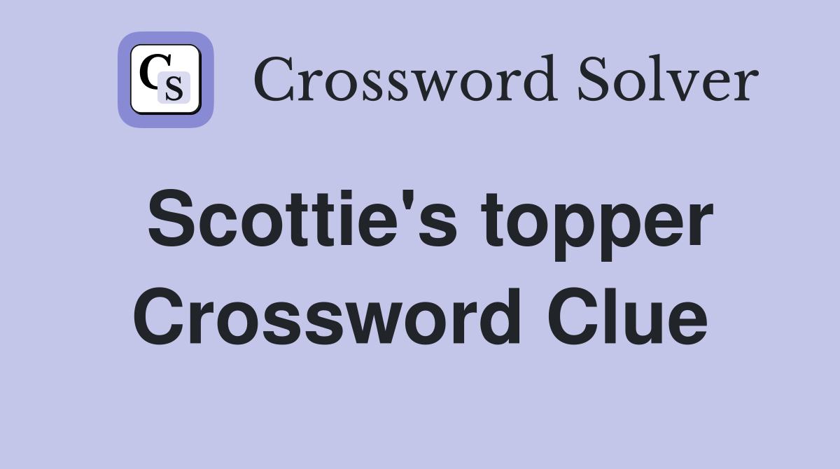 Scottie's topper Crossword Clue