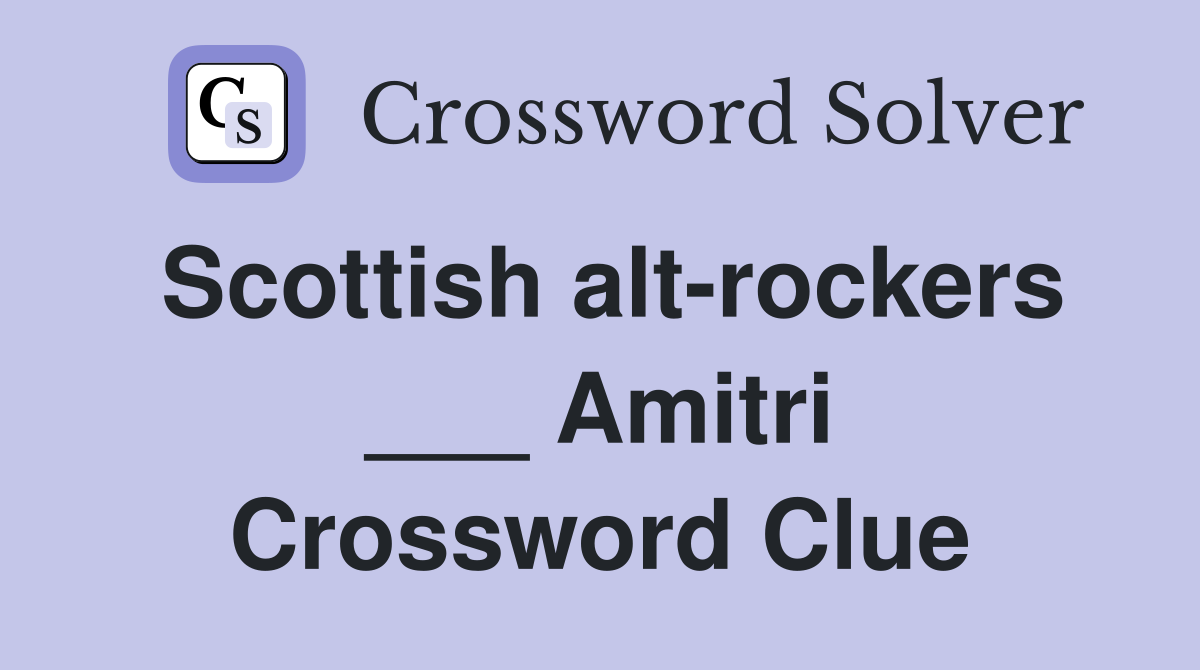 Scottish alt-rockers ___ Amitri Crossword Clue